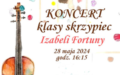 Koncert klasy skrzypiec uczniów p. Izabeli Hoffmann – Fortuny