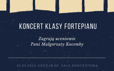 Koncert klasy fortepianu uczniów p. Małgorzaty Kocemby