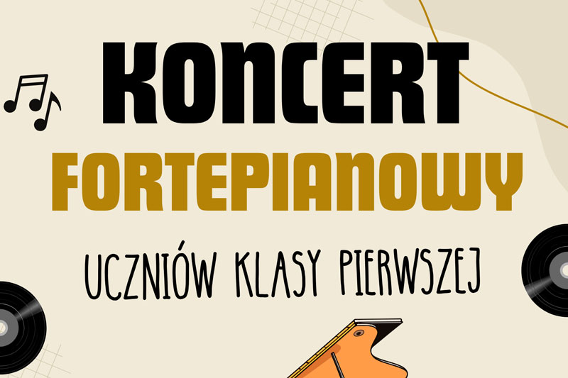 Zapraszamy na koncert fortepianowy uczniów klasy 1