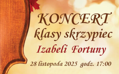 Zapraszamy na koncert klasy skrzypiec p. Izabeli Hoffmann – Fortuny