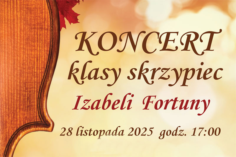 Zapraszamy na koncert klasy skrzypiec p. Izabeli Hoffmann – Fortuny