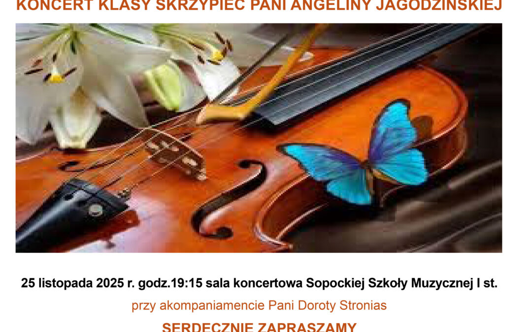 Zapraszamy na koncert uczniów klasy skrzypiec p. Angeliny Jagodzińskiej