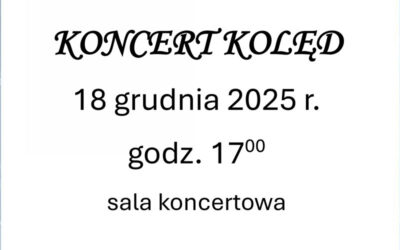 Zapraszamy na Koncert Kolęd
